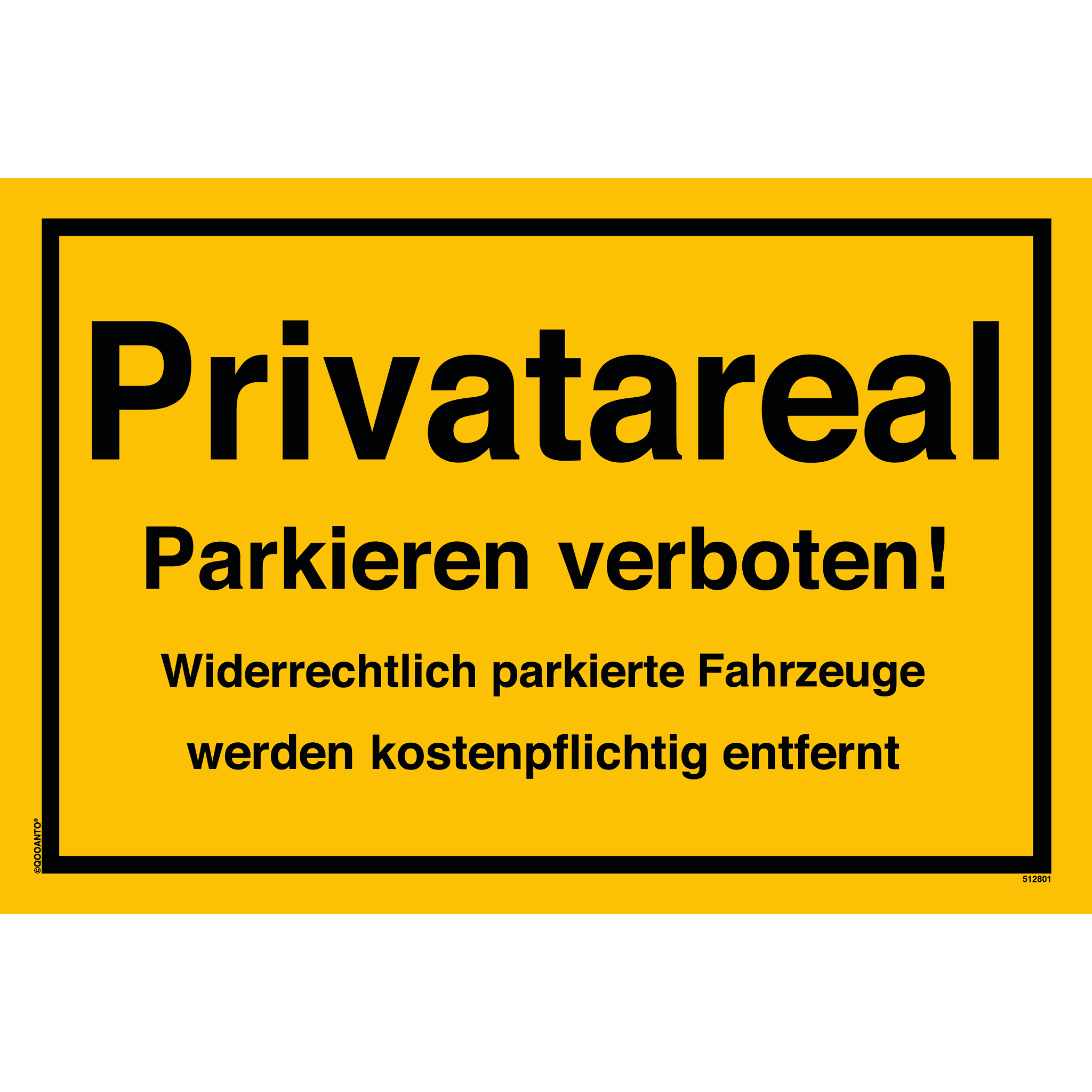 Privatareal Parkieren verboten! Widerrechtlich parkierte Fahrzeuge werden kostenpflichtig entfernt, gelb, Schild