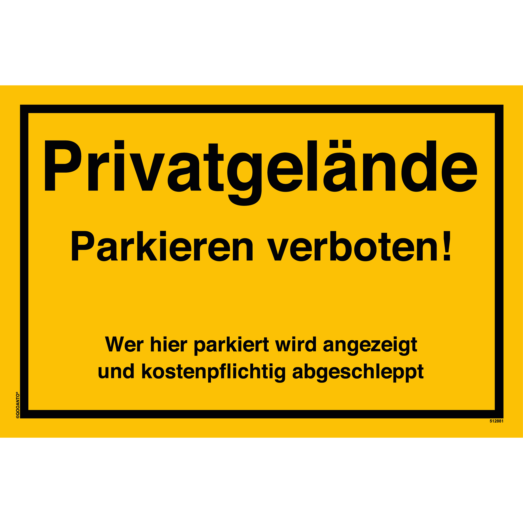 Privatgelände Parkieren verboten! Wer hier parkiert wir angezeigt und kostenplichtig abgeschleppt, gelb, Schild
