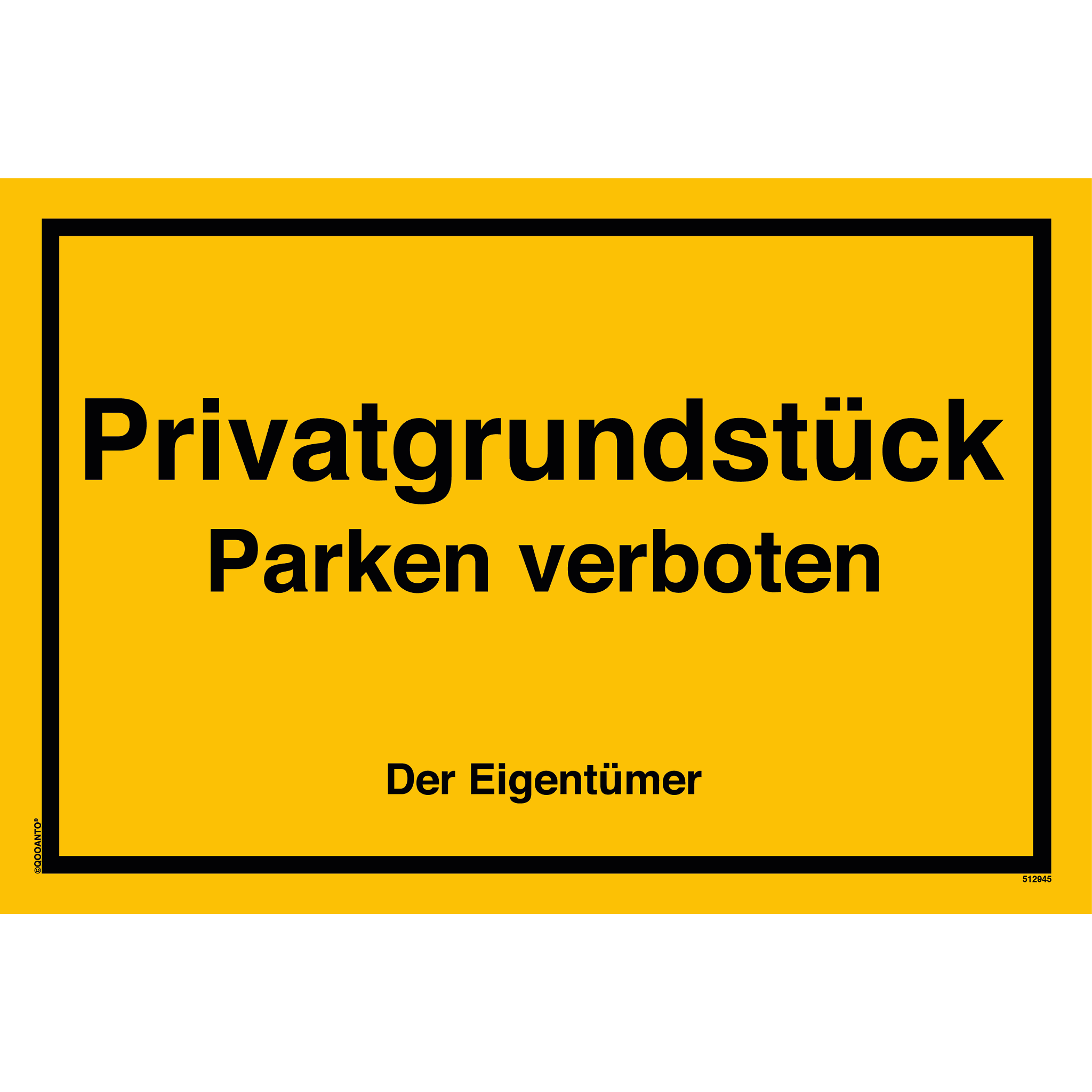 Privatgrundstück Parken verboten Der Eigentümer, gelb, Schild