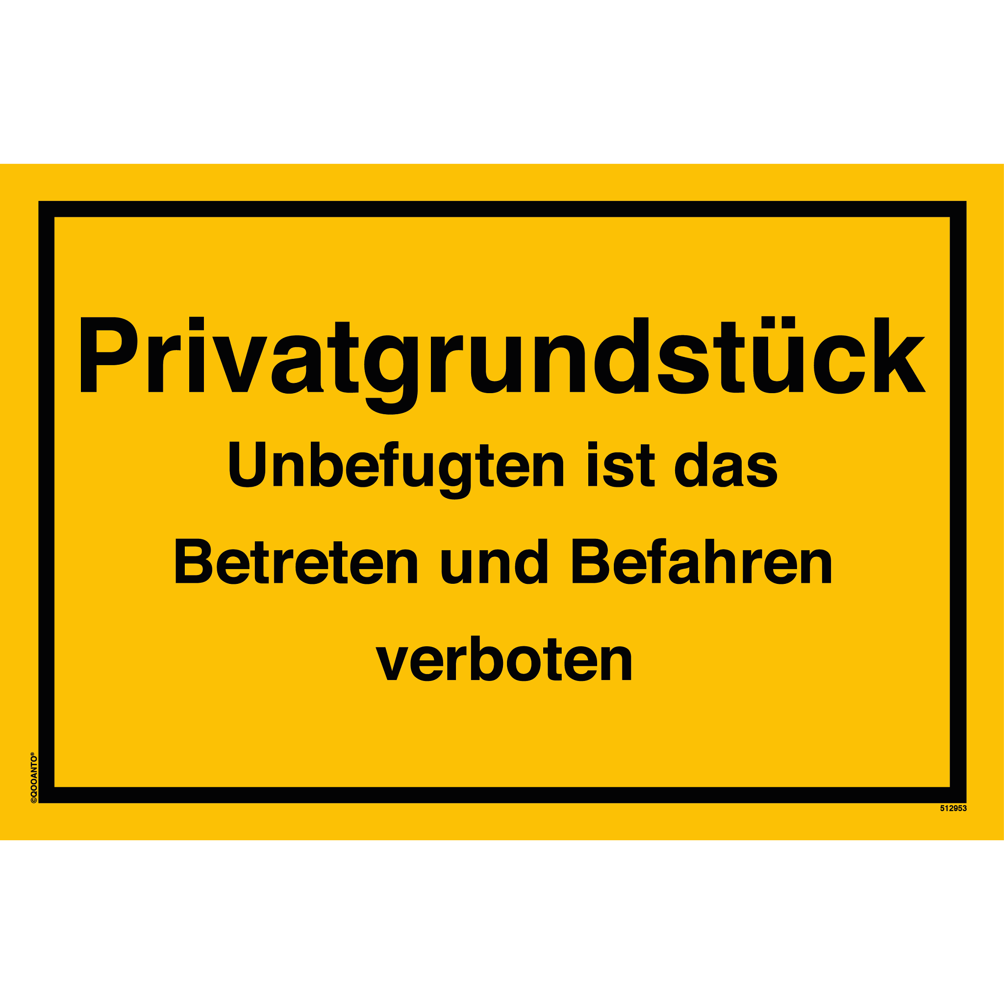 Privatgrundstück Unbefugten ist das Betreten und Befahren verboten, gelb, Schild oder Aufkleber