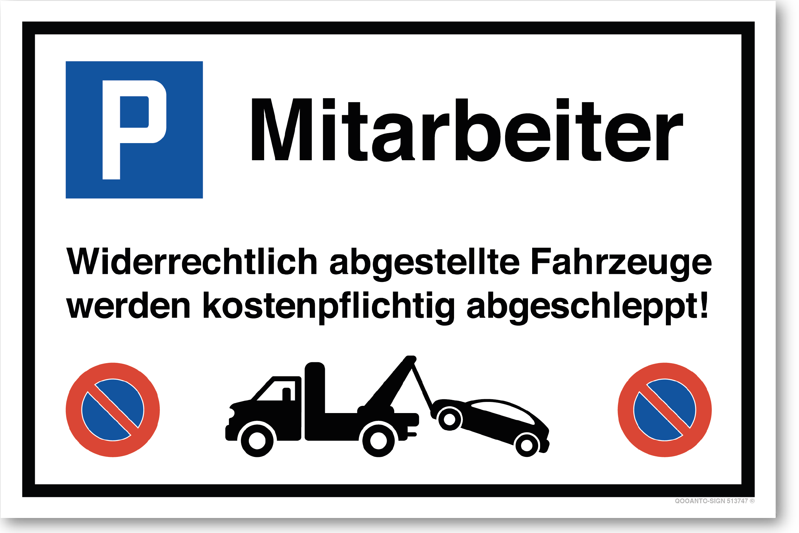 Mitarbeiter - Widerrechtlich abgestellte Fahrzeuge werden kostenpflichtig abgeschleppt - Parkplatzschild querformat