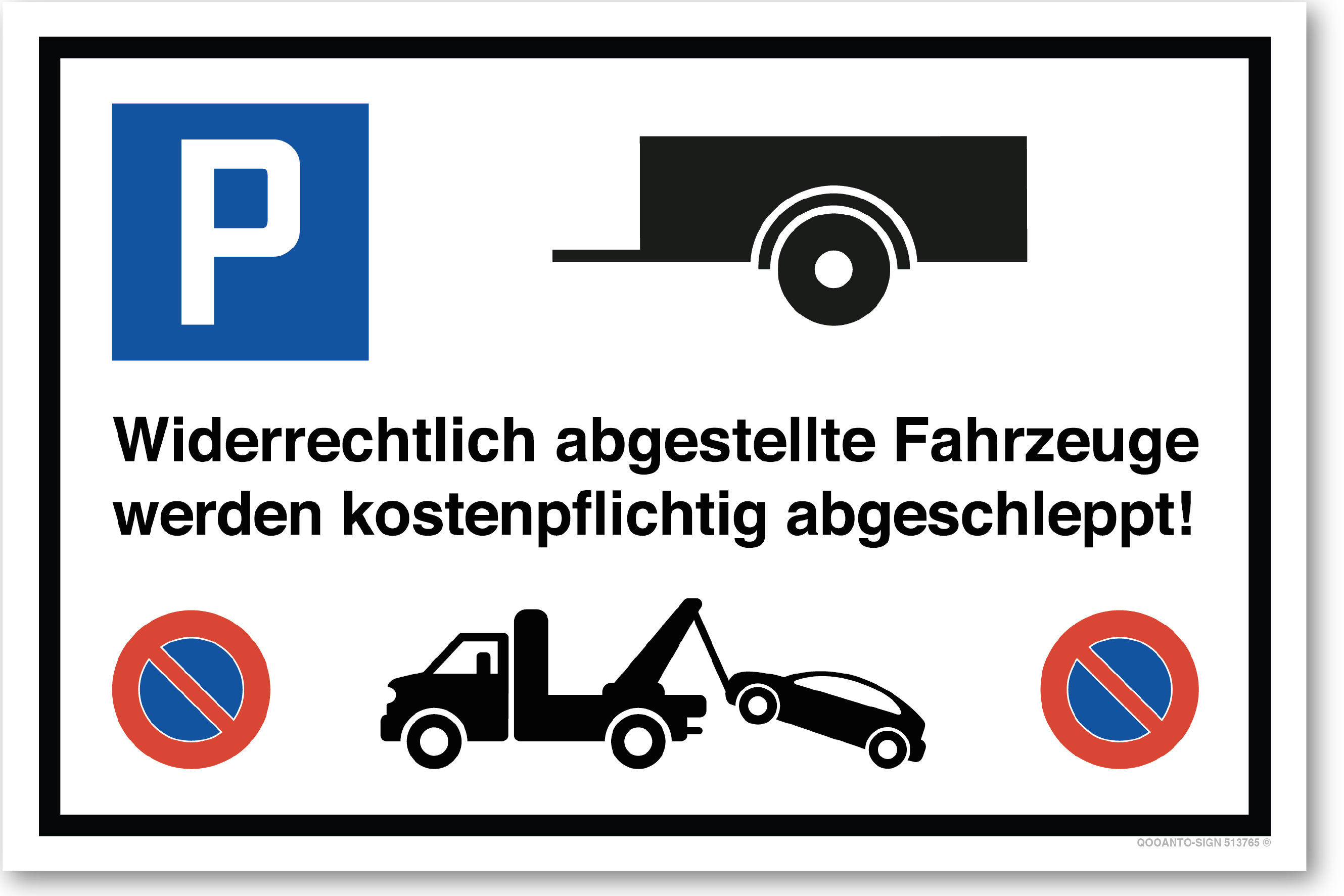 Anhänger - Widerrechtlich abgestellte Fahrzeuge werden kostenpflichtig abgeschleppt - Parkplatzschild querformat