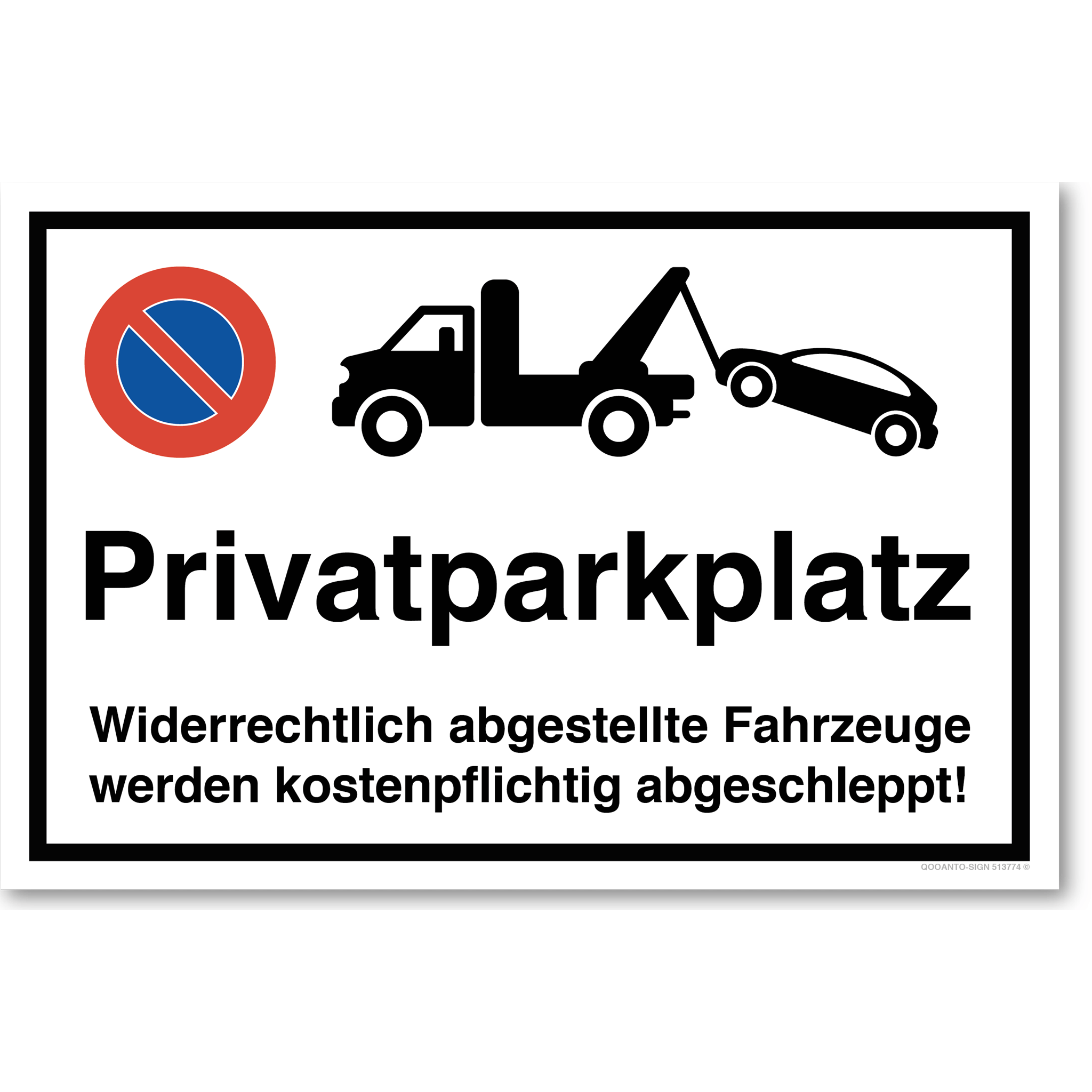 Privatparkplatz - Widerrechtlich abgestellte Fahrzeuge werden kostenpflichtig abgeschleppt - Parkverbotsschild querformat