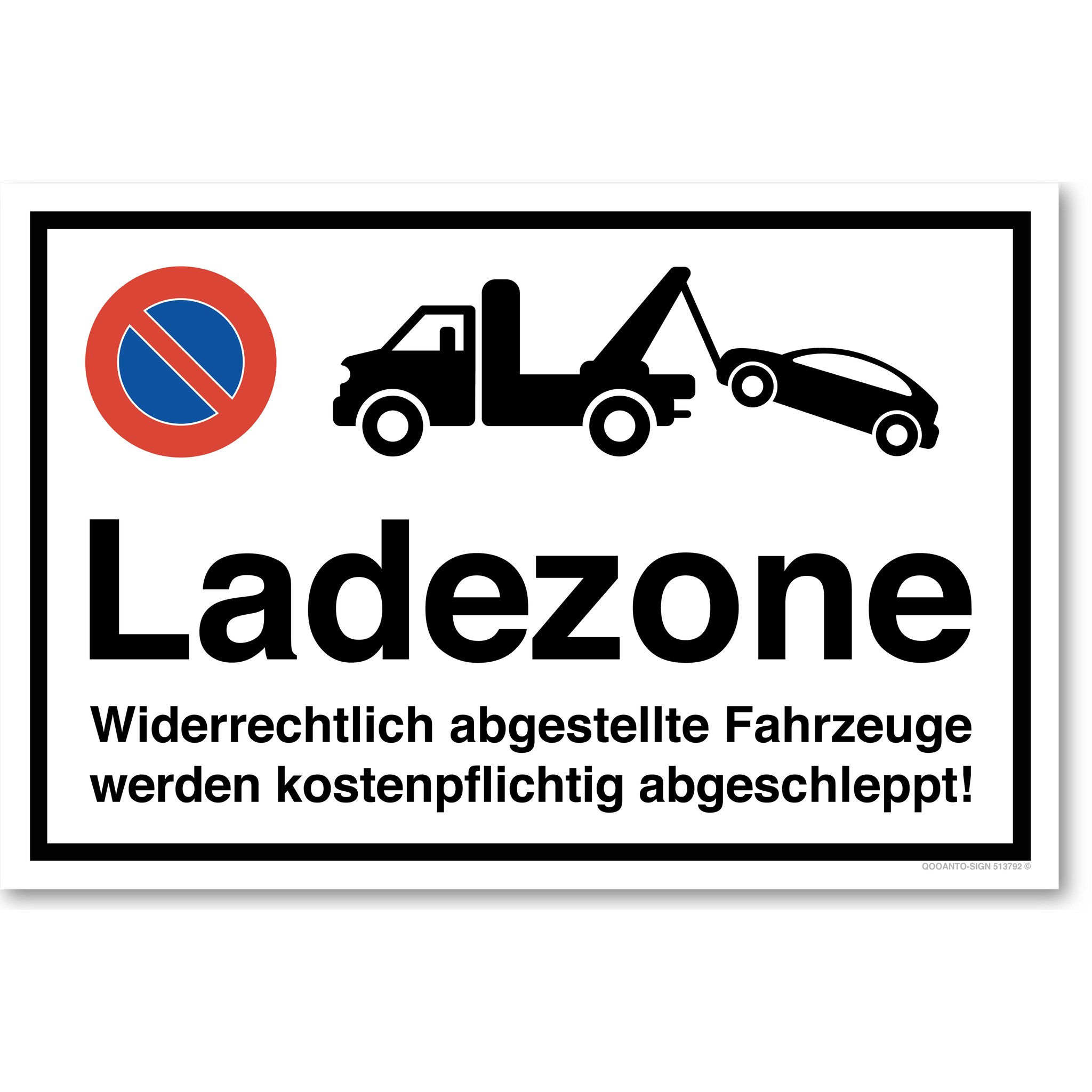 Ladezone - Widerrechtlich abgestellte Fahrzeuge werden kostenpflichtig abgeschleppt - Parkverbotsschild querformat