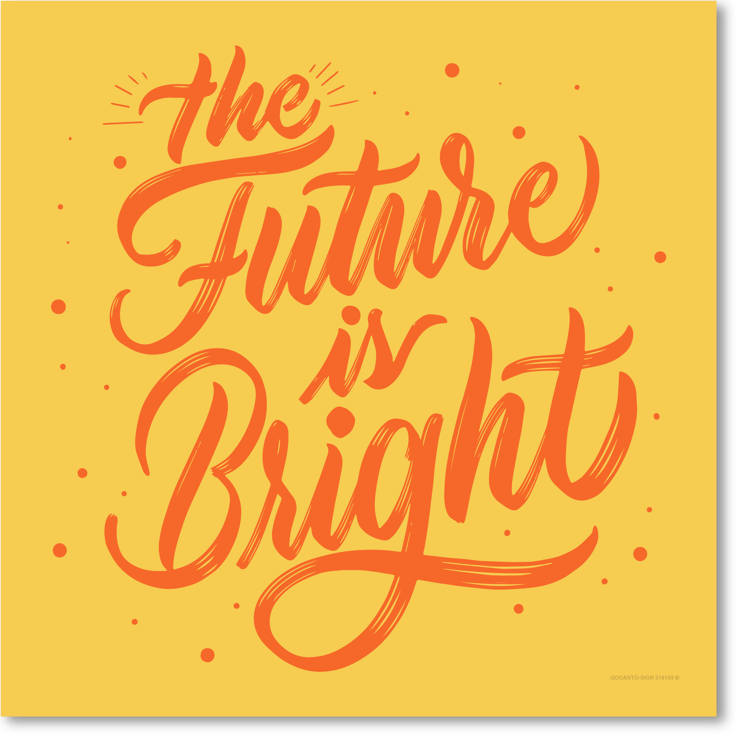 The future is Bright, Schild oder Aufkleber