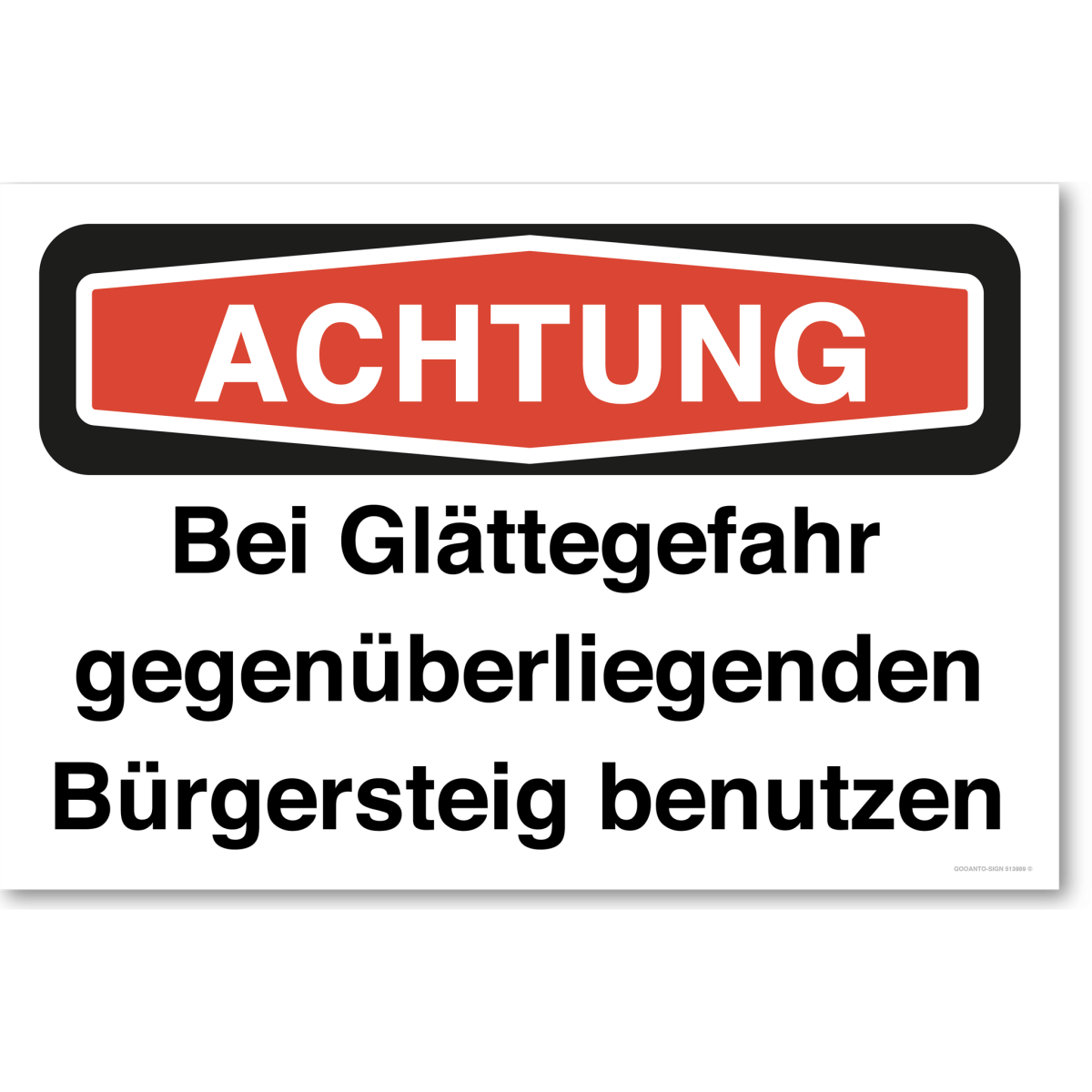 Achtung Bei Glättegefahr Gegenüberliegenden Bürgersteig Benützen Schild aus Alu-Verbund mit UV-Schutz - QOOANTO-SIGN