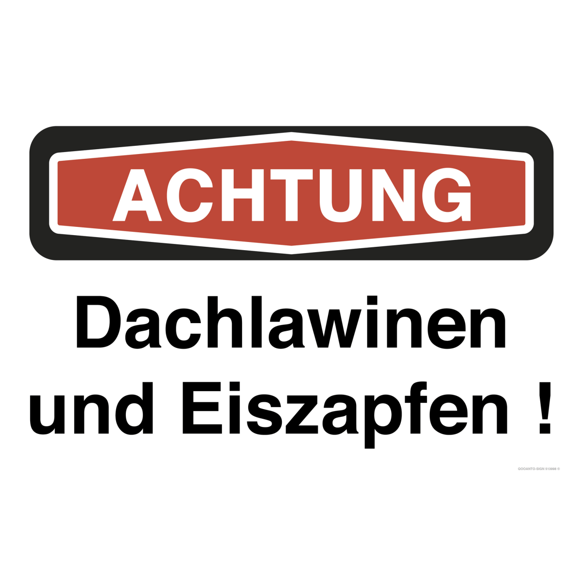 Achtung Dachlawinen Und Eiszapfen ! Schild aus Alu-Verbund mit UV-Schutz - QOOANTO-SIGN