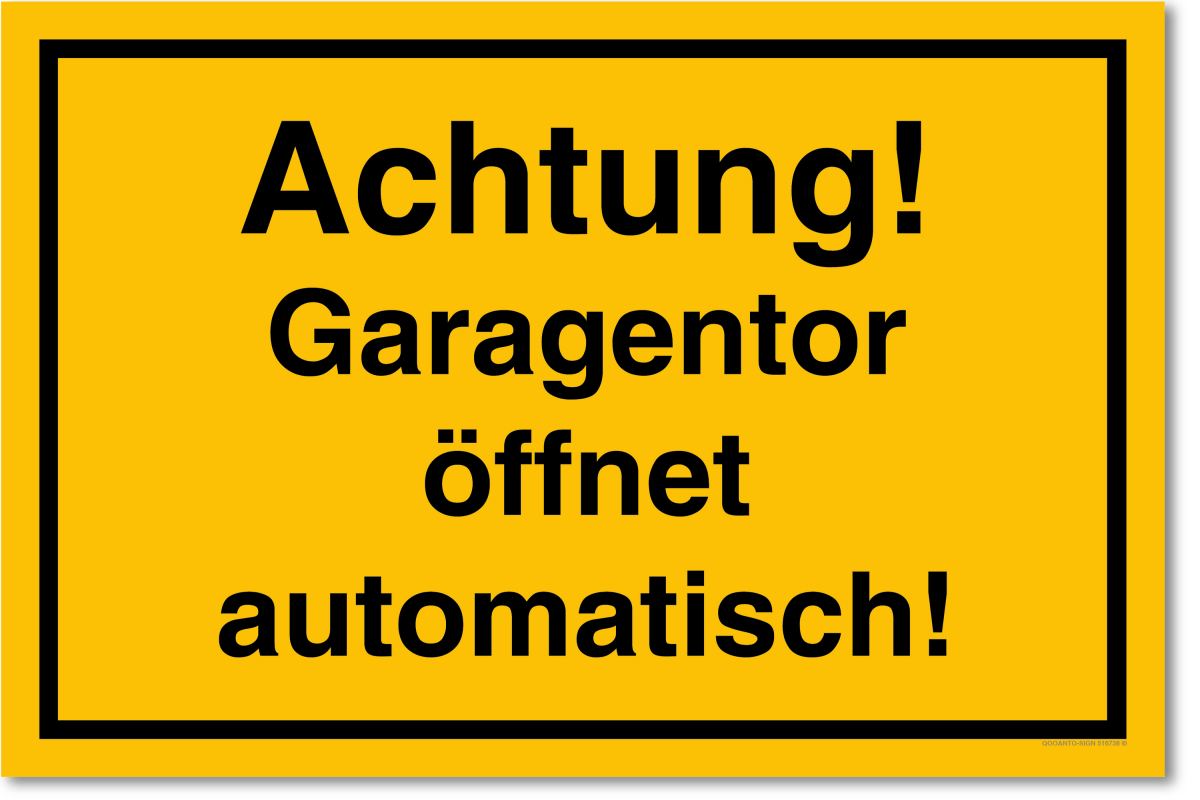 Achtung! Garagentor Öffnet Automatisch! Schild aus Alu-Verbund mit UV-Schutz - QOOANTO-SIGN