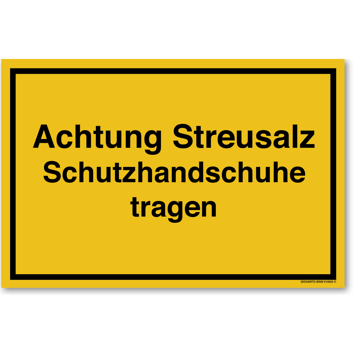Achtung Streusalz Schutzhandschuhe Tragen Schild aus Alu-Verbund mit UV-Schutz - QOOANTO-SIGN