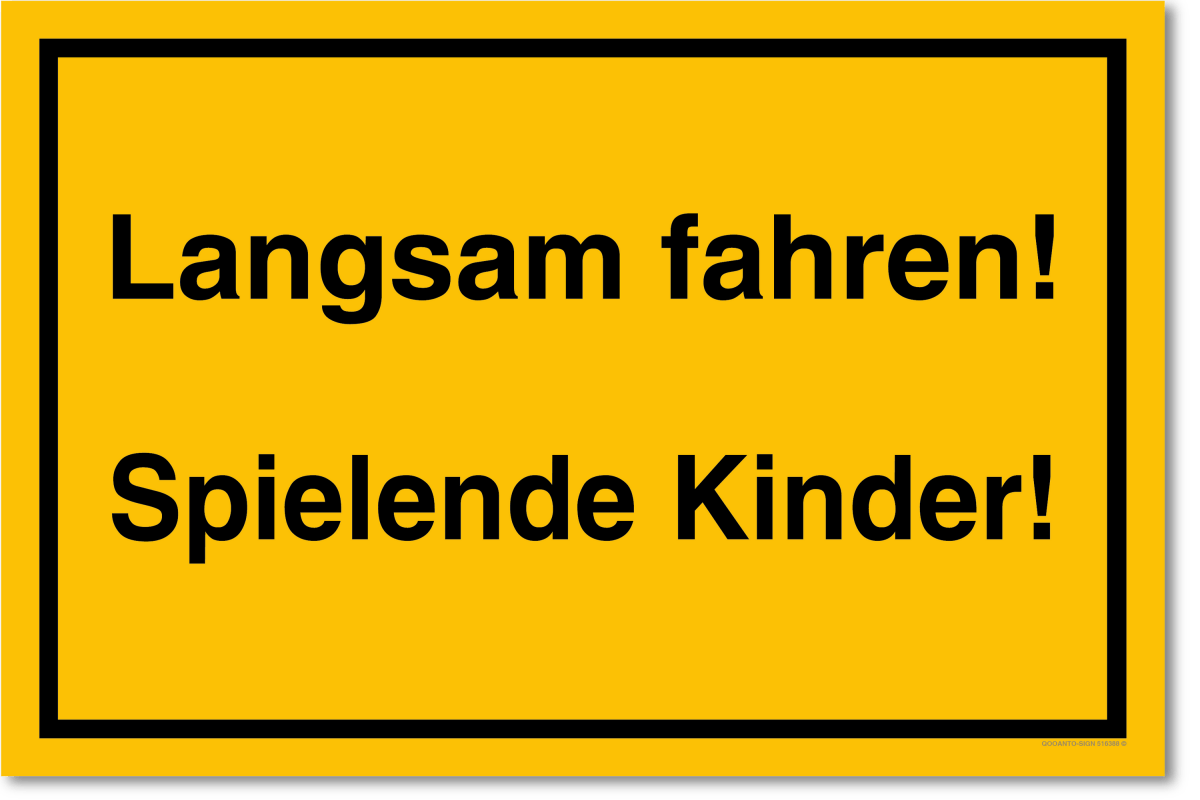 Langsam Fahren! Spielende Kinder! Schild aus Alu-Verbund mit UV-Schutz - QOOANTO-SIGN