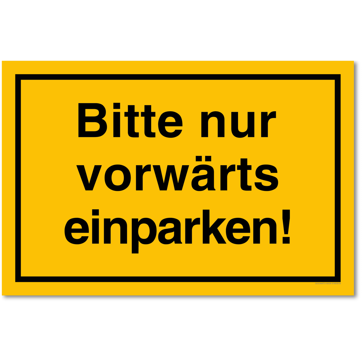 Parkplatzschild, Bitte Nur Vorwärts Einparken!, aus Alu-Verbund mit UV-Schutz - QOOANTO-SIGN