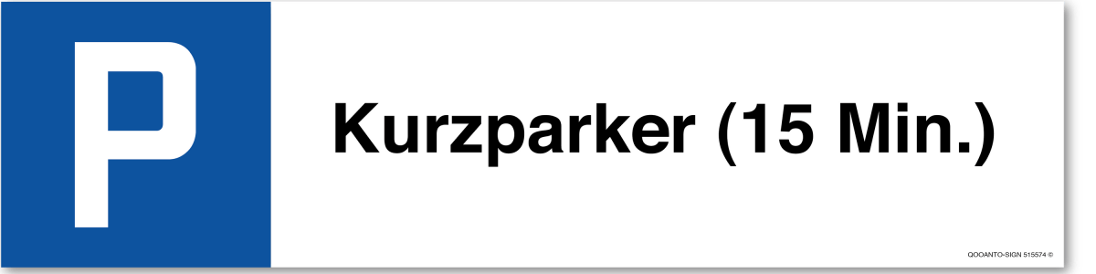 Parkplatzschild, Kurzparker (15 Min.), aus Alu-Verbund mit UV-Schutz - QOOANTO-SIGN