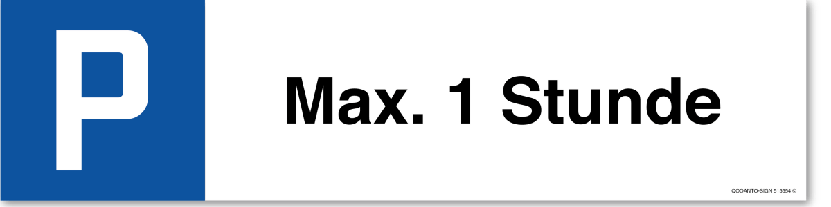 Parkplatzschild, Max. 1 Stunde, aus Alu-Verbund mit UV-Schutz - QOOANTO-SIGN