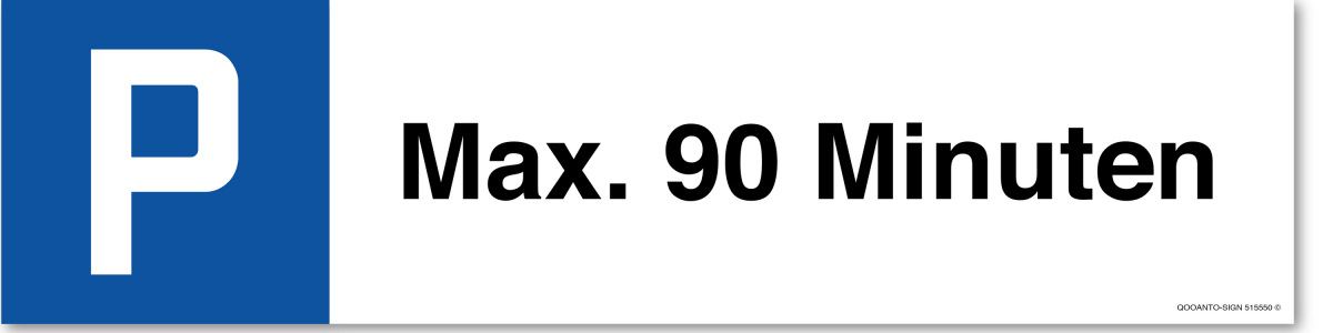 Parkplatzschild, Max. 90 Minuten, aus Alu-Verbund mit UV-Schutz - QOOANTO-SIGN