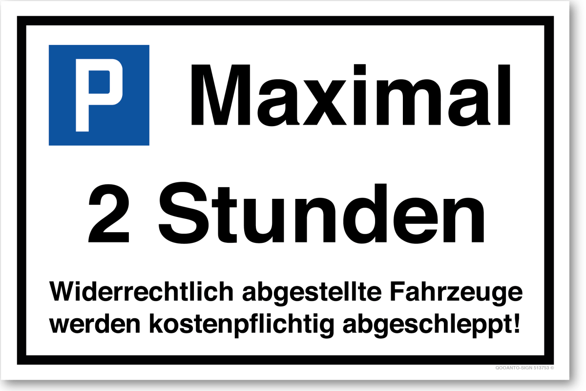 Parkplatzschild, Maximal 2 Stunden, aus Alu-Verbund mit UV-Schutz - QOOANTO-SIGN