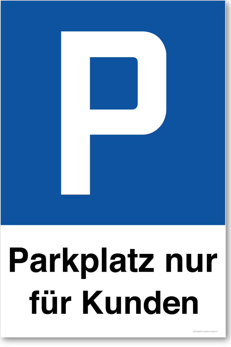 Parkplatzschild, Parkplatz Nur Für Kunden, aus Alu-Verbund mit UV-Schutz - QOOANTO-SIGN