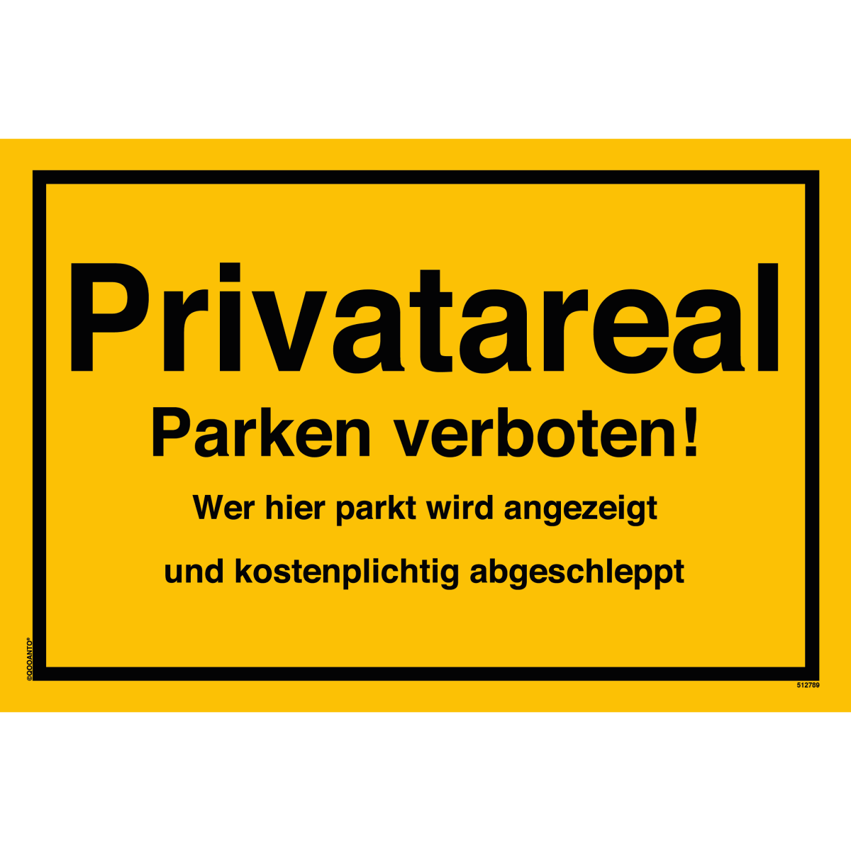 Privatareal Parken Verboten! Wer Hier Parkt Wird Angezeigt Und Kostenplichtig Abgeschleppt Schild aus Alu-Verbund mit UV-Schutz - QOOANTO-SIGN