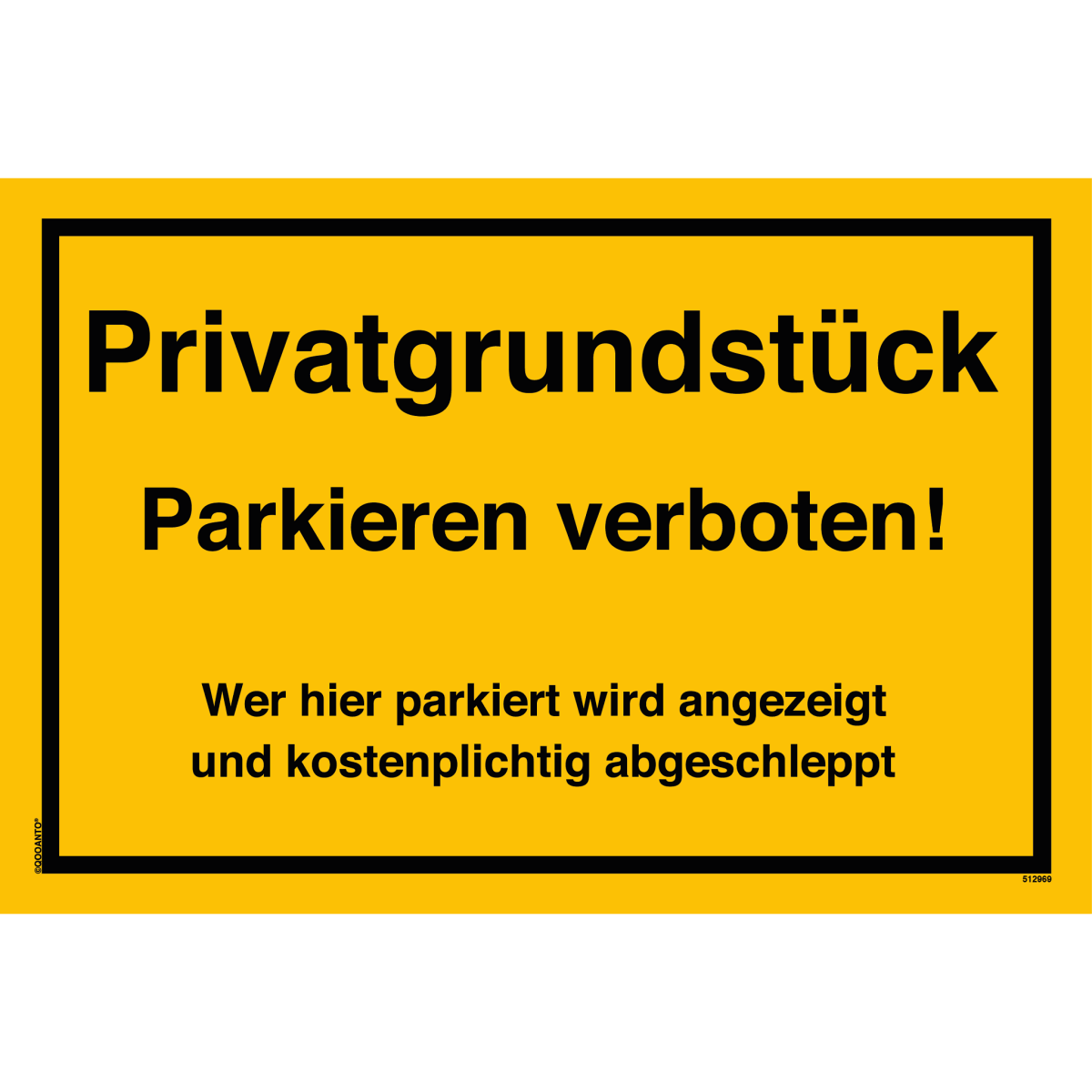 Privatgrundstück Parkieren Verboten! Wer Hier Parkiert Wird Angezeigt Und Kostenpflichtig Abgeschleppt Schild aus Alu-Verbund mit UV-Schutz - QOOANTO-SIGN